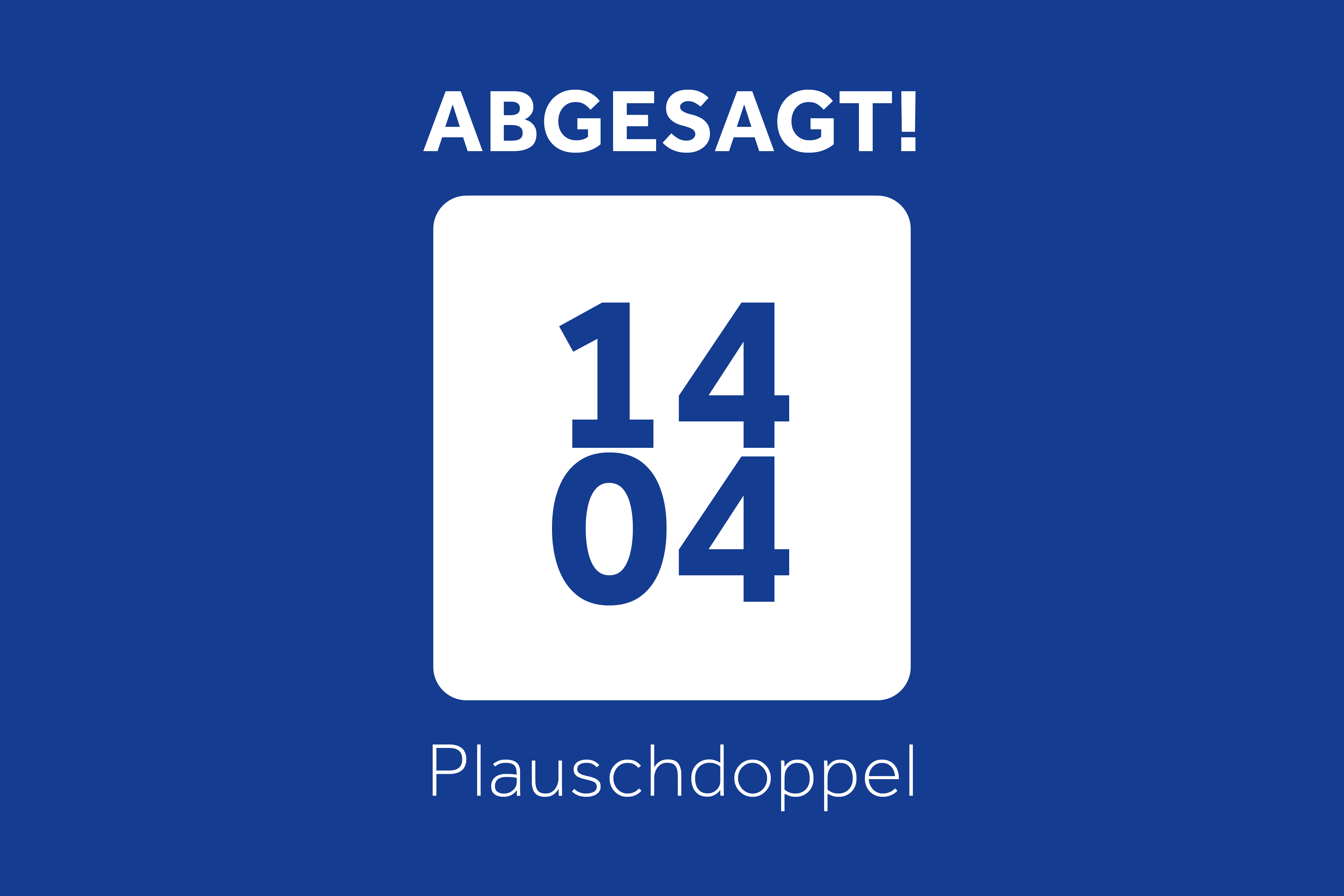Plauschdoppel abgesagt
